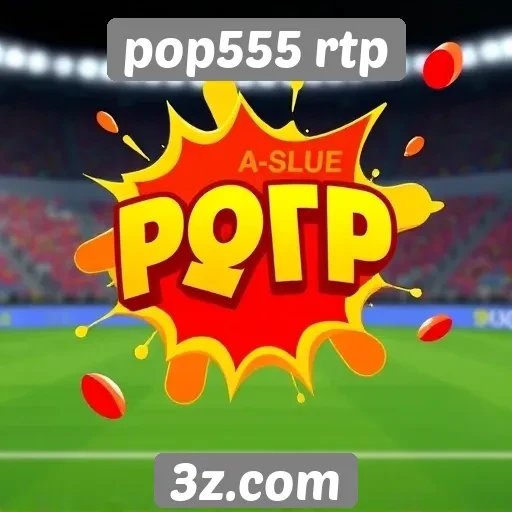 Vantagens de usar o pop555 rtp para apostas